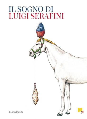 Il sogno di Luigi Serafini. Ediz. illustrata (Arte) von Silvana