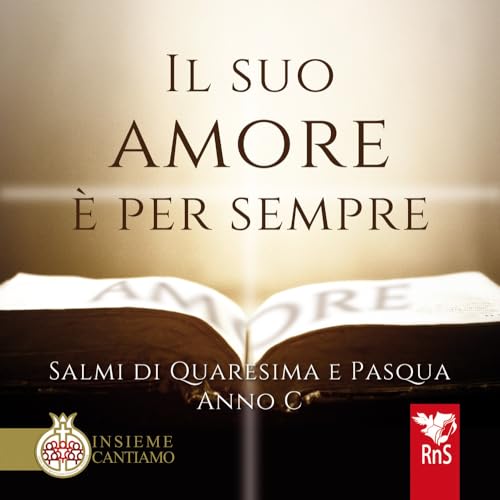 Il suo amore è per sempre. Salmi di Quaresima e Pasqua. Anno C. Con CD Audio von Edizioni RnS