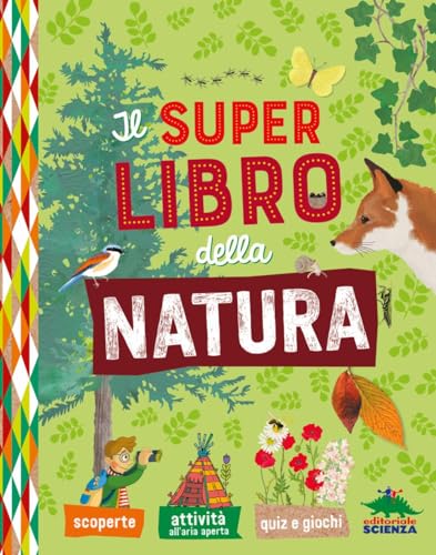 Il super libro della natura (A tutta scienza) von Editoriale Scienza