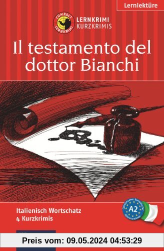 Il testamento del dottor Bianchi / Dottor Bianchis letzter Wille. Compact Lernkrimi. Lernziel Italienisch Grundwortschatz - Niveau A2