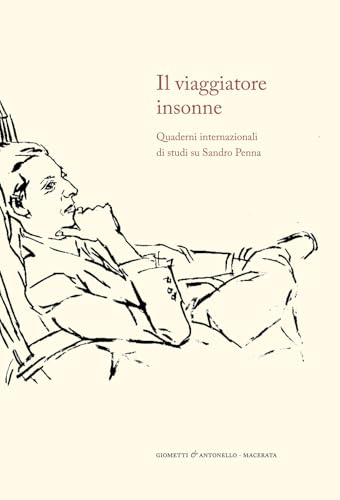Il viaggiatore insonne. Quaderni internazionali di studi su Sandro Penna (Letteratura) von Giometti & Antonello