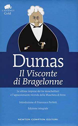 Il visconte di Bragelonne. Ediz. integrale (Grandi tascabili economici. I mammut Gold)