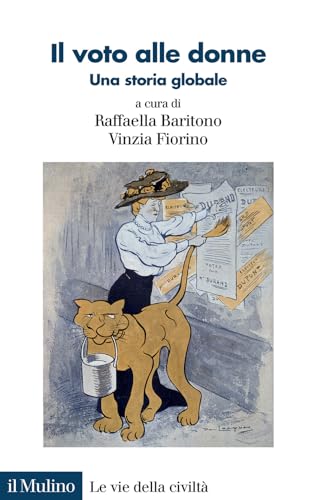 Il voto alle donne. Una storia globale (Le vie della civiltà) von Il Mulino