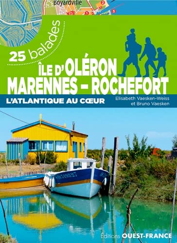 Île d'Oléron - Marennes - Rochefort - 25 balades: L'Atlantique au coeur - 25 balades
