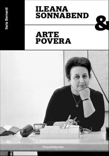 Ileana Sonnabend and Arte Povera von SILVANA