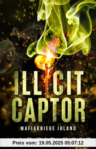 Illicit Captor: Dunkle Mafia Romanze (Mafiakriege Irland, Band 2)