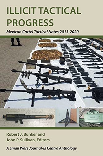 Illicit Tactical Progress: Mexican Cartel Tactical Notes 2013-2020 von Xlibris US