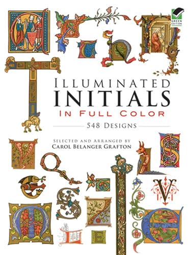 Illuminated Initials in Full Color: 548 Designs (Dover Pictorial Archives) (Dover Pictorial Archive Series)
