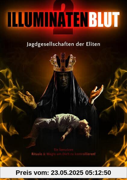 Illuminatenblut 2: Jagdgesellschaften der Eliten – sie benutzen Rituale und Magie um Dich zu kontrollieren!