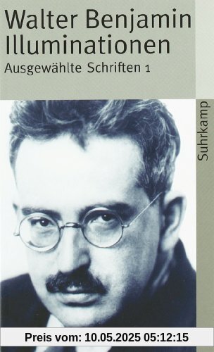 Illuminationen: Ausgewählte Schriften (suhrkamp taschenbuch)