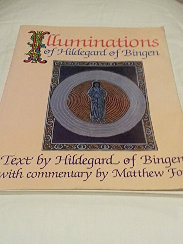 Illuminations of Hildegard of Bingen Illuminations of Hildegard of Bingen