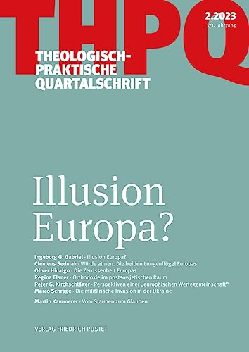 Illusion Europa?: Theologisch-praktische Quartalschrift 2/2023