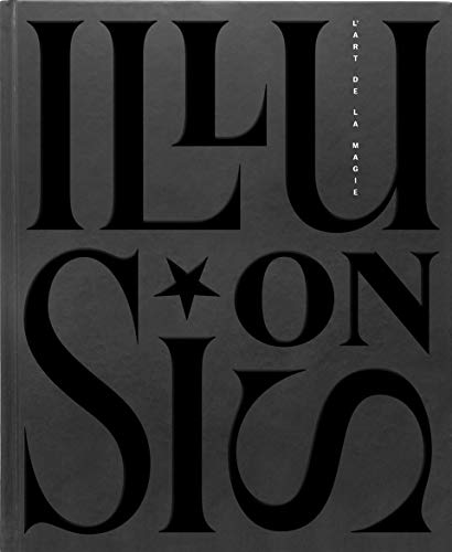 Illusions. L'art de la magie