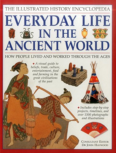 Illustrated History Encyclopedia Everyday Life in the Ancient World: Everyday Life in the Ancient World: How People Lived and Worked Through the Ages von Armadillo Music