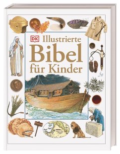 Illustrierte Bibel für Kinder von Dorling Kindersley / Dorling Kindersley Verlag