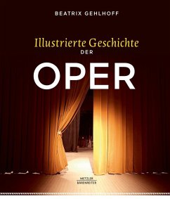 Illustrierte Geschichte der Oper von Bärenreiter / J.B. Metzler