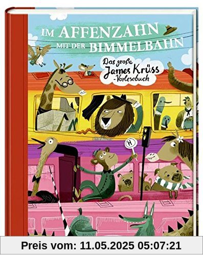 Im Affenzahn mit der Bimmelbahn: Das grosse James-Krüss-Vorlesebuch