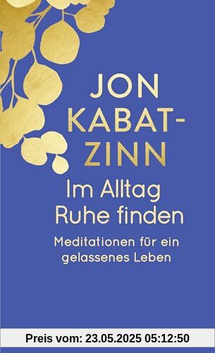 Im Alltag Ruhe finden: Meditationen für ein gelassenes Leben