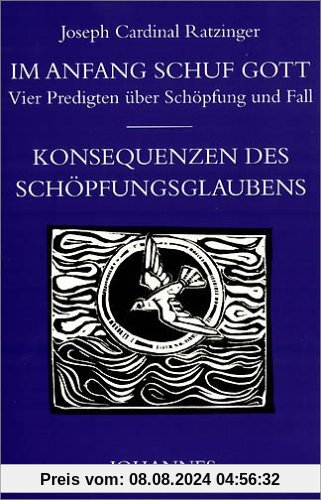 Im Anfang schuf Gott. Vier Predigten über Schöpfung, Fall und Konsequenzen des Schöpfungsglaubens