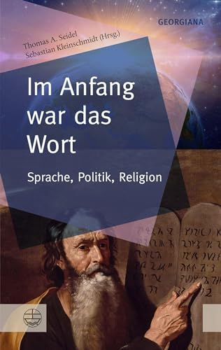 Im Anfang war das Wort: Sprache, Politik, Religion (GEORGIANA: Neue theologische Perspektiven) von Evangelische Verlagsansta