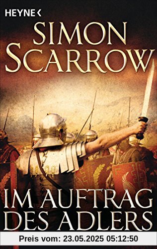 Im Auftrag des Adlers: Die Rom-Serie 2 - Roman Im Auftrag des Adlers: Die Rom-Serie 2 - Roman