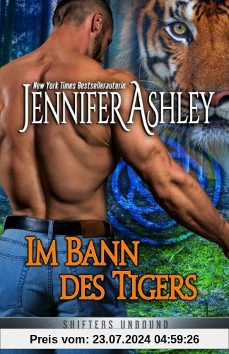 Im Bann des Tigers: Deutsche Ausgabe (Shifters Unbound)