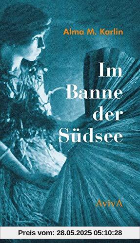 Im Banne der Südsee: Zweiter Band der Reisetrilogie Im Banne der Südsee: Zweiter Band der Reisetrilogie