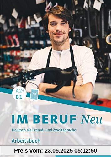 Im Beruf NEU A2+/B1: Deutsch als Fremd- und Zweitsprache / Arbeitsbuch