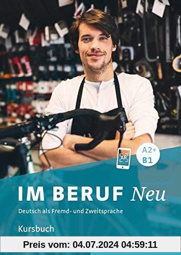 Im Beruf NEU A2+/B1: Deutsch als Fremd- und Zweitsprache / Kursbuch