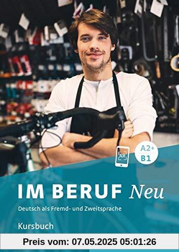 Im Beruf NEU A2+/B1: Deutsch als Fremd- und Zweitsprache / Kursbuch