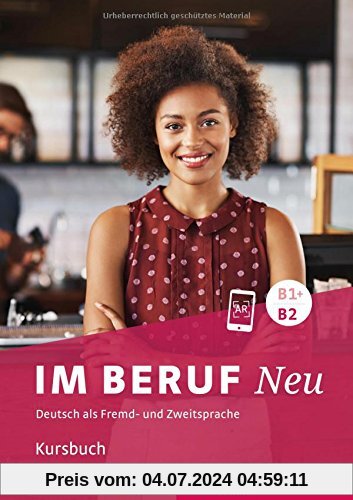 Im Beruf NEU B1+/B2: Deutsch als Fremd- und Zweitsprache / Kursbuch