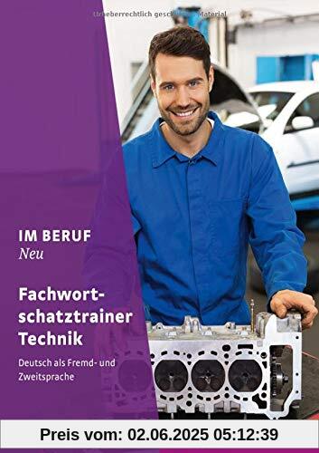 Im Beruf NEU: Deutsch als Fremd- und Zweitsprache / Fachwortschatztrainer Technik (Miscelaneous)