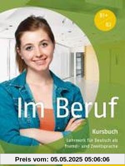 Im Beruf. Kursbuch: Deutsch als Fremd- und Zweitsprache