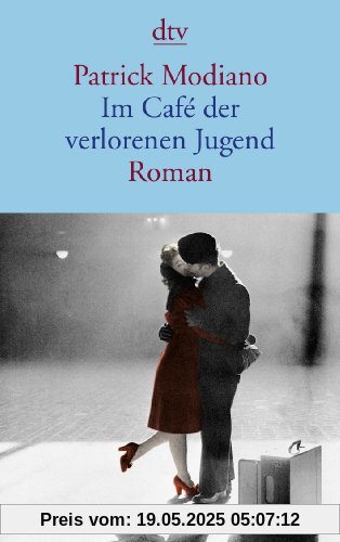 Im Café der verlorenen Jugend: Roman