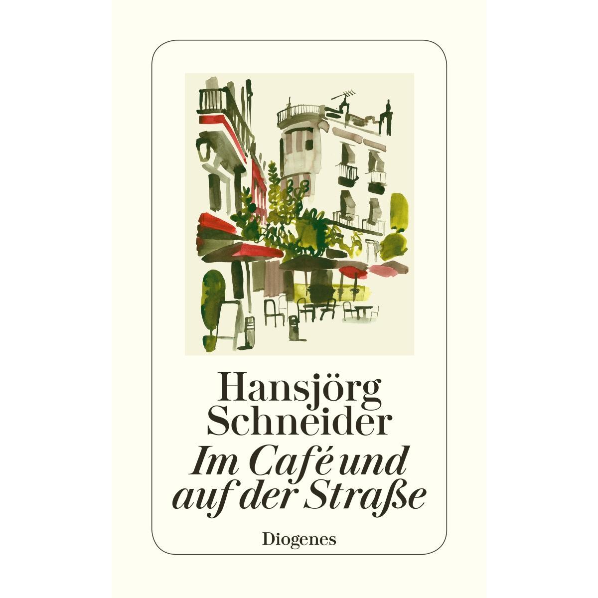 Im Café und auf der Straße von Diogenes Verlag AG