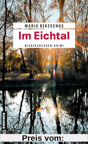 Im Eichtal: Niedersachsen-Krimi (Kriminalromane im GMEINER-Verlag)
