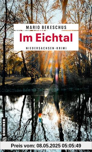 Im Eichtal: Niedersachsen-Krimi (Kriminalromane im GMEINER-Verlag)