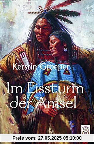 Im Eissturm der Amsel: Historischer Roman
