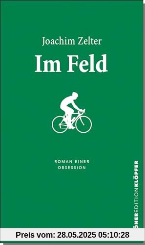 Im Feld: Roman einer Obsession (Edition Klöpfer)