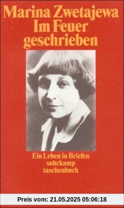 Im Feuer geschrieben: Ein Leben in Briefen (suhrkamp taschenbuch)