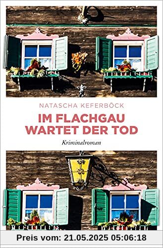 Im Flachgau wartet der Tod: Kriminalroman (Raphael Aigner)
