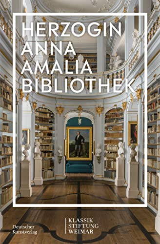 Herzogin Anna Amalia Bibliothek (Im Fokus) von de Gruyter