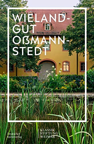 Wielandgut Oßmannstedt (Im Fokus) Wielandgut Oßmannstedt (Im Fokus) von de Gruyter