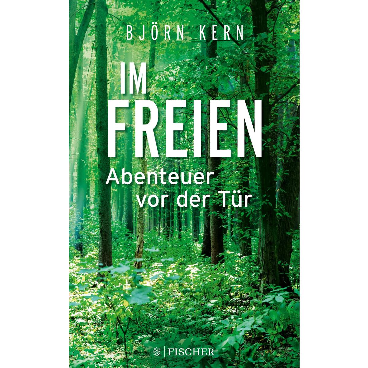 Im Freien ¿ Abenteuer vor der Tür von S. Fischer Verlag