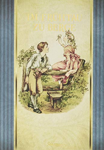 Im Frühtau zu Berge: Das allerschönste Liederbuch von Sanssouci