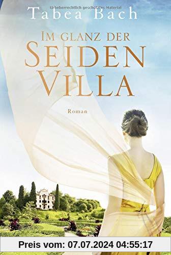 Im Glanz der Seidenvilla: Roman (Seidenvilla-Saga, Band 2)