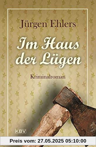Im Haus der Lügen: Kriminalroman (KBV-Krimi)