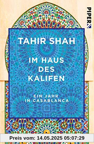 Im Haus des Kalifen: Ein Jahr in Casablanca