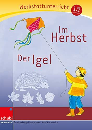 Im Herbst - Der Igel: Werkstatt 1. / 2. Schuljahr (Werkstatt zu Zora, auch unabhängig einsetzb...