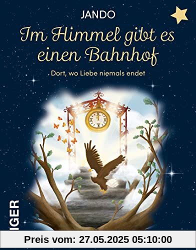 Im Himmel gibt es einen Bahnhof: Dort, wo Liebe niemals endet